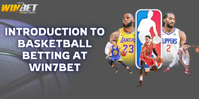 introduction to basketball betting at Win7bet