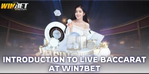 introduction to live baccarat at Win7Bet