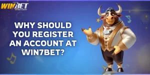 why should you register an account at Win7Bet